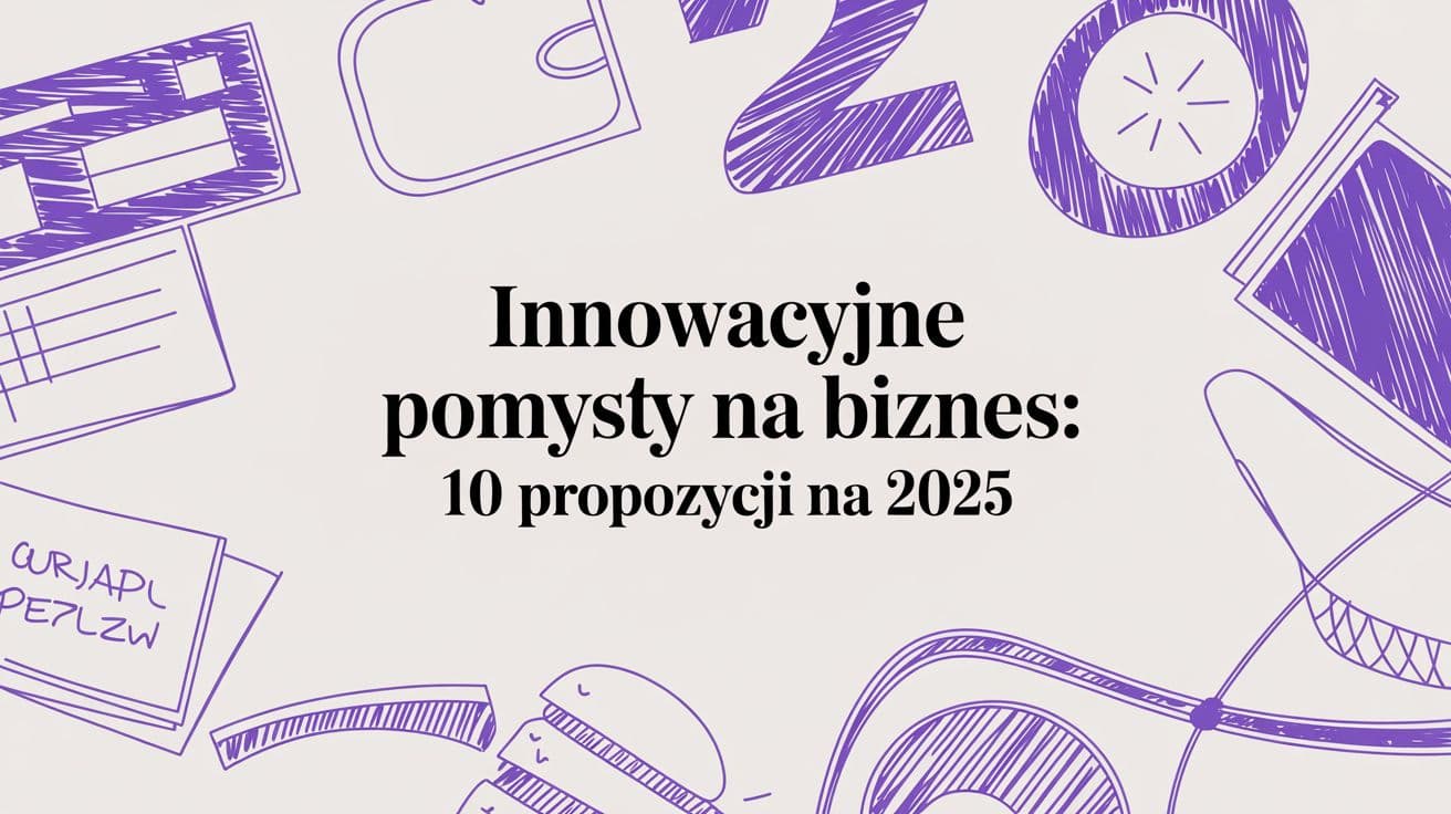 Poznaj innowacyjne pomysły na biznes, które mogą zrewolucjonizować rynek w 2025 roku. Sprawdź 7 praktycznych propozycji i zacznij działać.