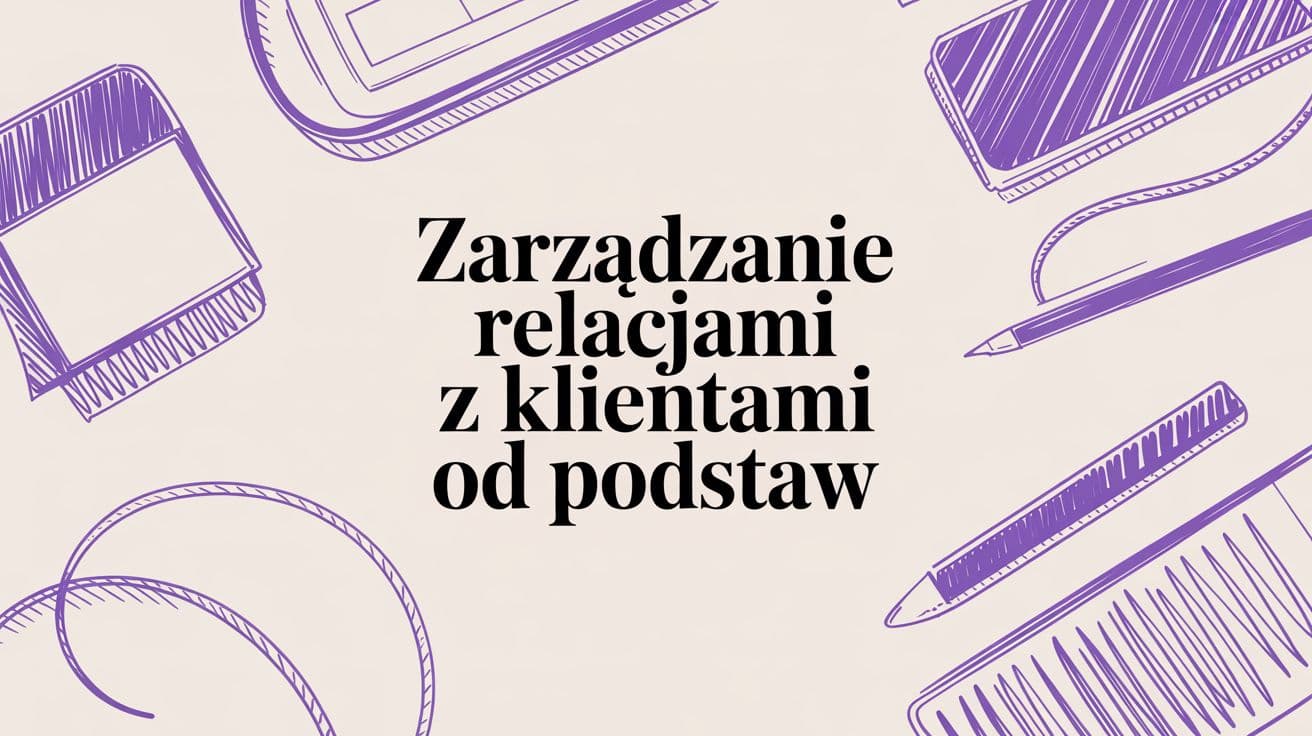 Odkryj skuteczne zarządzanie relacjami z klientami (CRM). Dowiedz się, jak budować lojalność i skalować biznes online dzięki sprawdzonym strategiom.