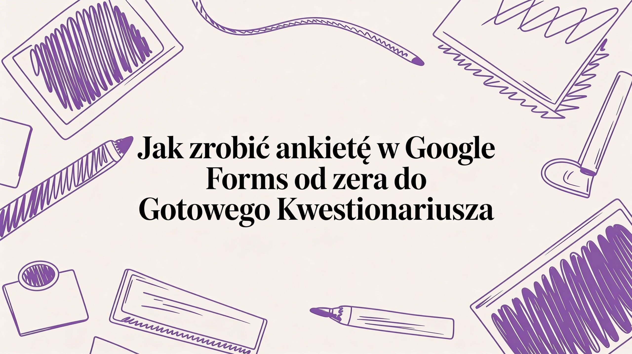 Chcesz wiedzieć, jak zrobić ankietę w Google? Przejdź z nami przez cały proces – od konfiguracji pytań i designu po analizę wyników. Praktyczny poradnik.