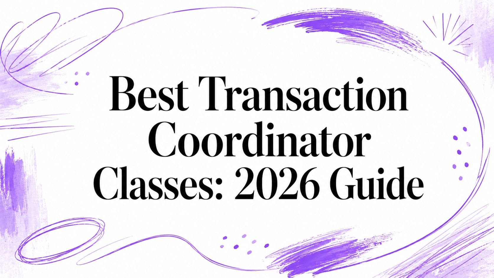 Best Transaction Coordinator Classes: 2026 Guide