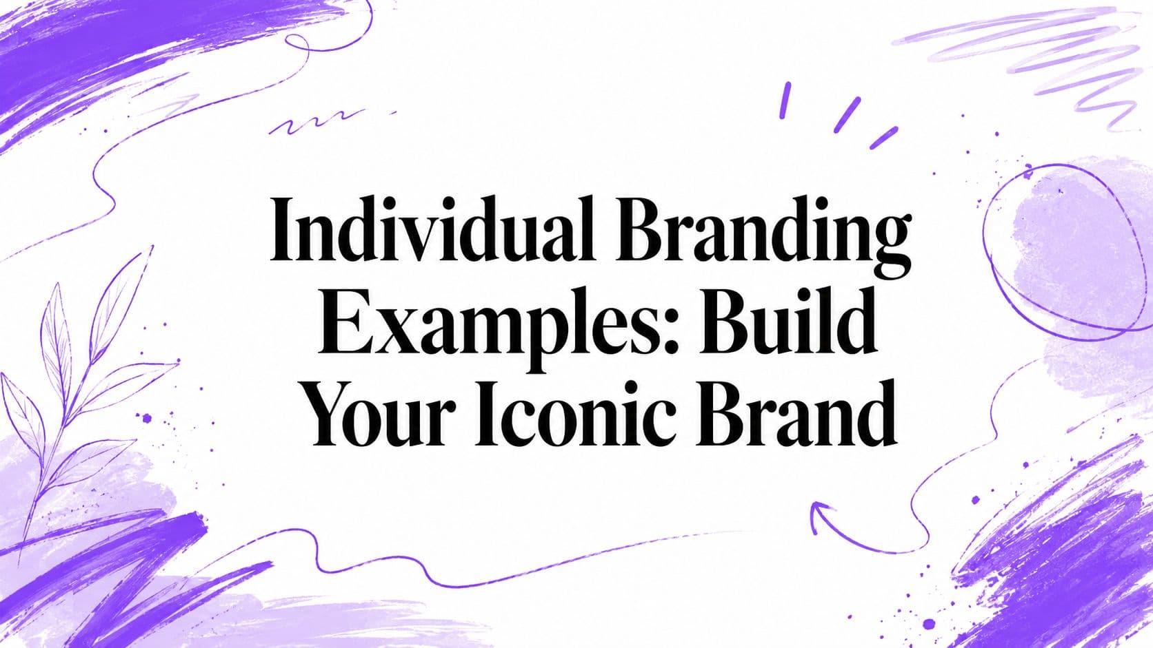 Individual Branding Examples: Build Your Iconic Brand
