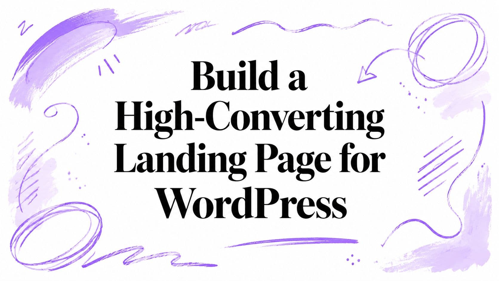 Build a High-Converting Landing Page for WordPress