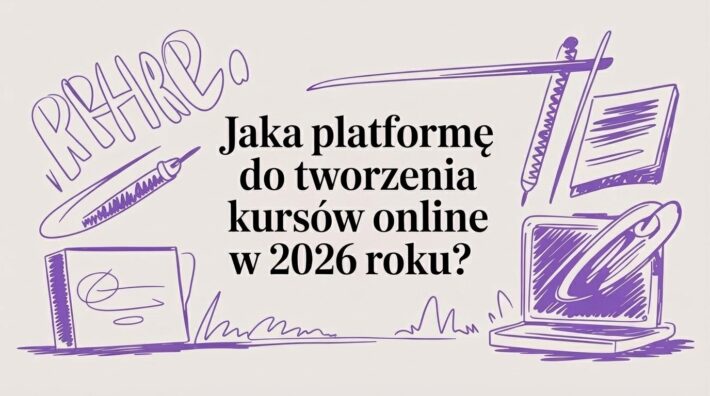 Odkryj, jaka platforma do tworzenia kursów online najlepiej pasuje do Twoich potrzeb. Porównaj funkcje, ceny i wybierz mądrze.