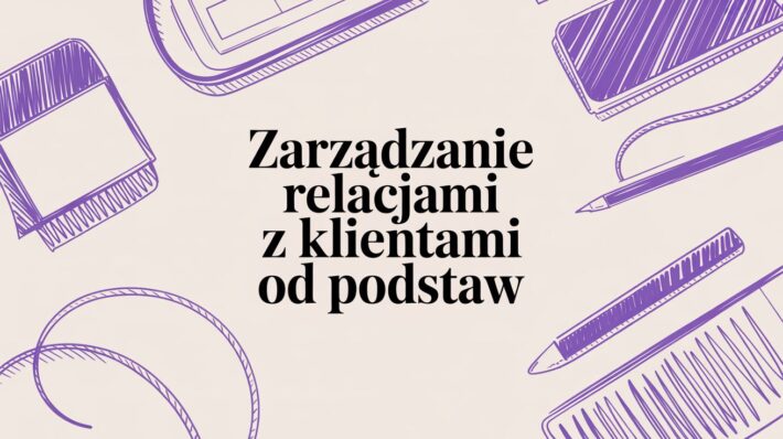 Odkryj skuteczne zarządzanie relacjami z klientami (CRM). Dowiedz się, jak budować lojalność i skalować biznes online dzięki sprawdzonym strategiom.