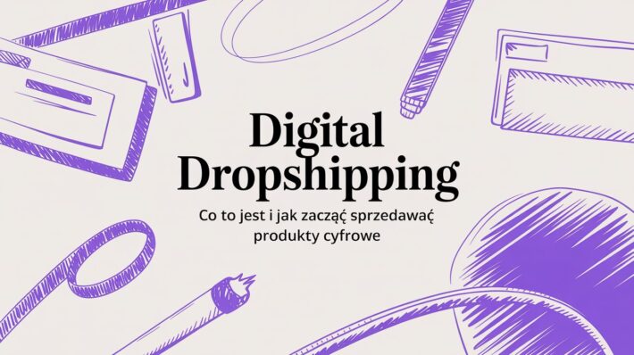 Zastanawiasz się, digital dropshipping co to jest? Odkryj kompletny przewodnik, który pokaże Ci, jak sprzedawać produkty cyfrowe bez magazynu i logistyki.