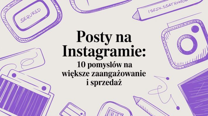 Odkryj 8 pomysłów na posty na instagramie, które zwiększą zaangażowanie i sprzedaż. Sprawdź gotowe szablony.