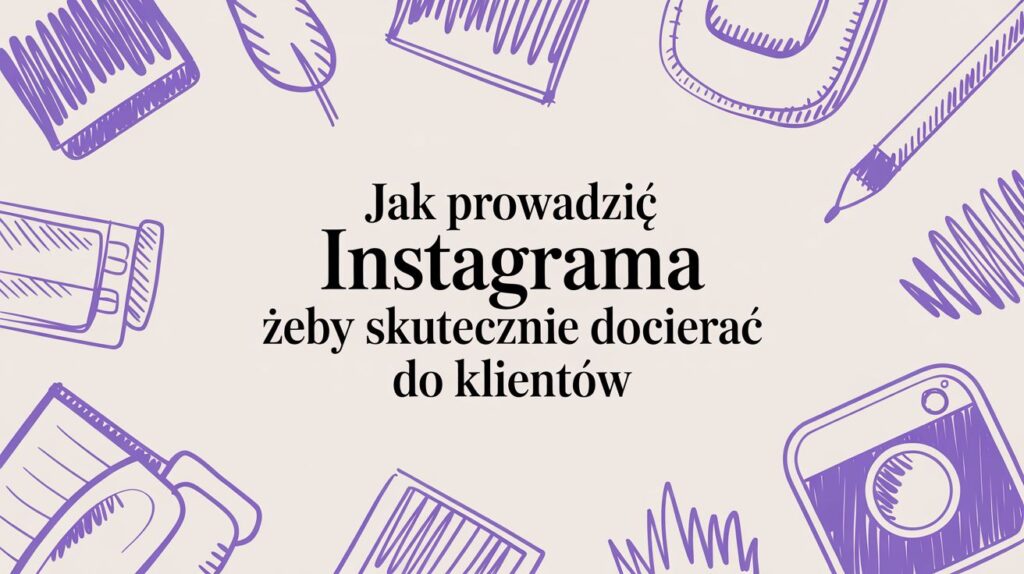Chcesz wiedzieć, jak prowadzić Instagrama, aby budować markę i sprzedawać więcej? Odkryj praktyczne strategie na angażujące treści i realną monetyzację.